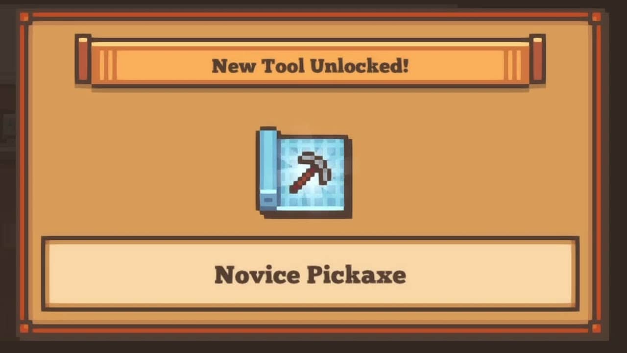A menu screen pop-up that is brown; says new tool unlocked, Novice Pickaxe