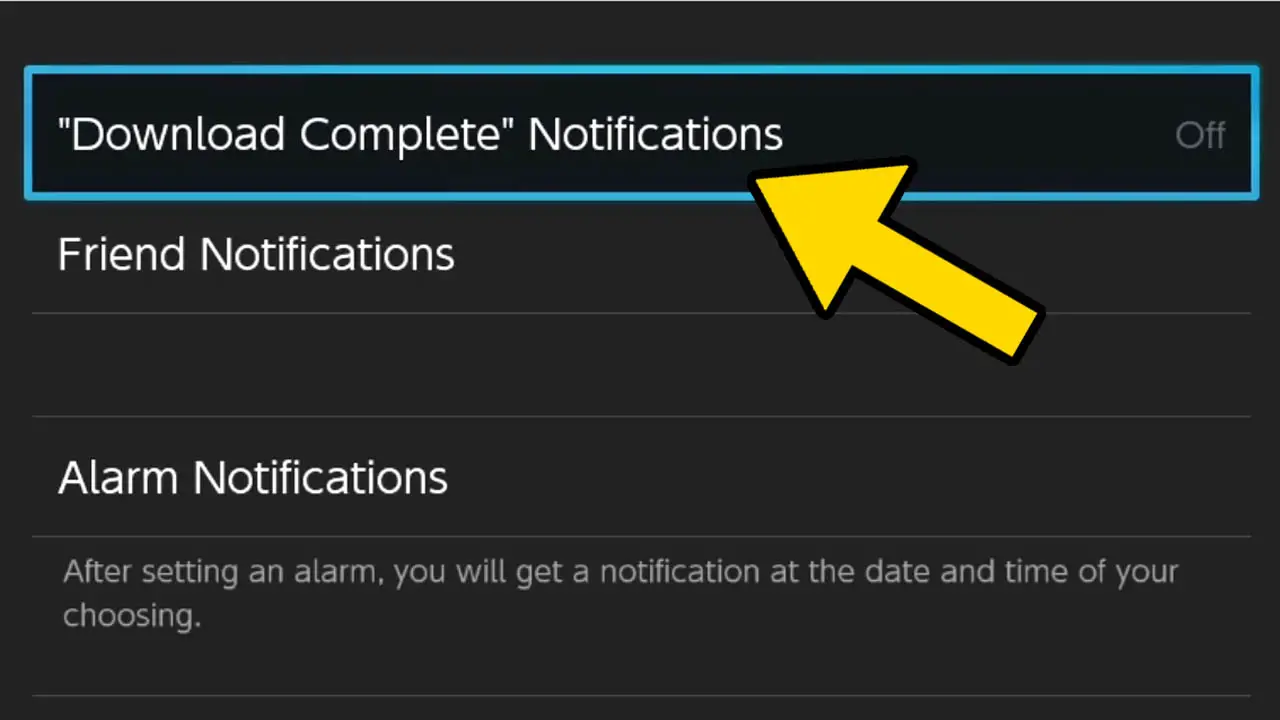 Nitnendo Switch gray menu screen with a list of options in white or blue text wit ha yellow arrow pointing at the words Downoad Complete Notifications